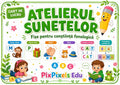 ATELIERUL SUNETELOR Fișe pentru conștiință fonologică