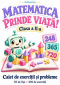 MATEMATICA PRINDE VIAȚĂ!  Caiet de exerciții și probleme • Clasa a II-a