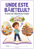 UNDE ESTE BĂIEȚELUL? — Caiet vizual