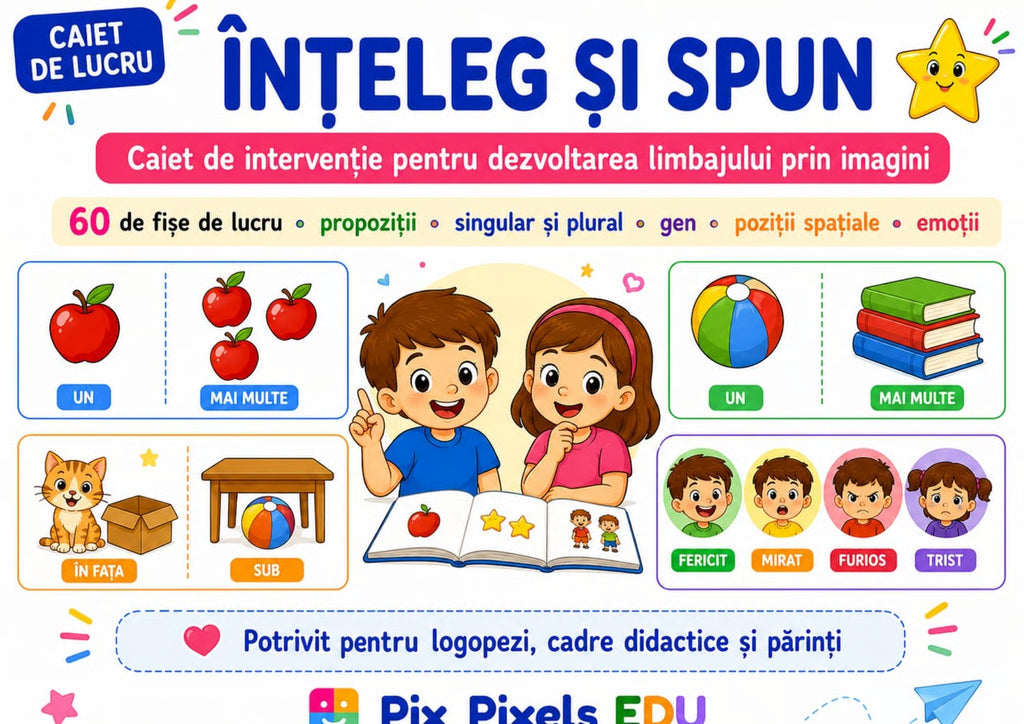 ÎNȚELEG ȘI SPUN Caiet de intervenție pentru dezvoltarea limbajului prin imagini